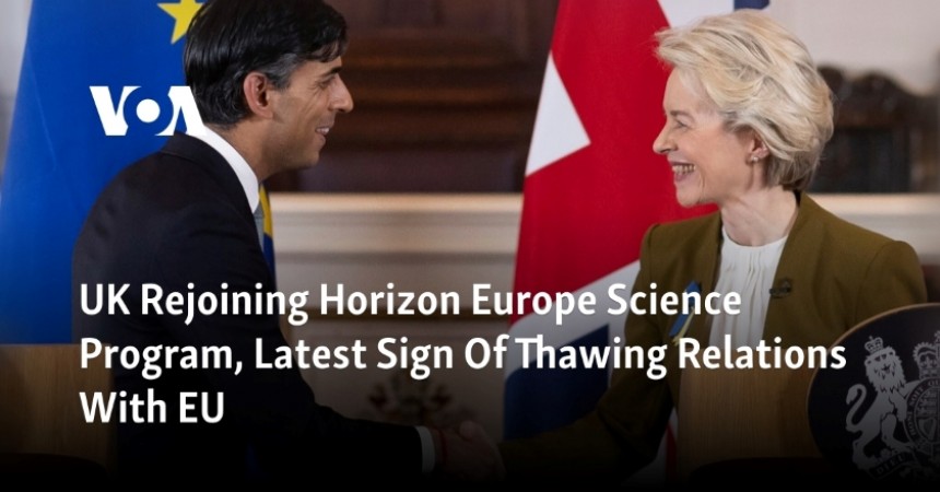  United Kingdom Officially Rejoins EU's Horizon Europe Research Program, Marking a Milestone in Scientific Cooperation